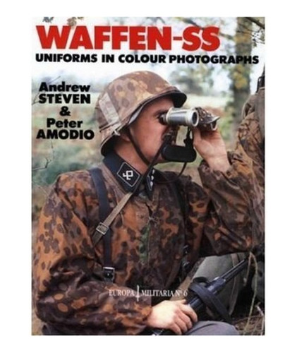 Em6 Waffen-ss Uniforms In Colour Photographs - Peter Am. Eb7