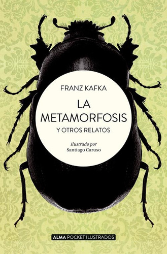 La Metamorfosis Y Otros Relatos - Franz Kafka - Alma Pocket