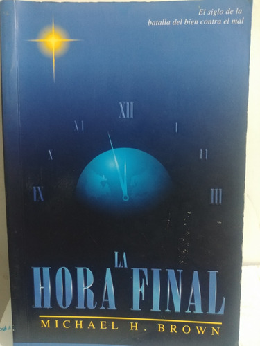 La Hora Final Michael H. Brown Original Usado 