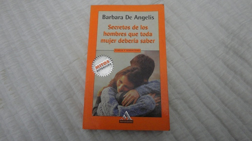 Secretos De Los Hombres Que Toda Mujer Debe Saber- B.angelis