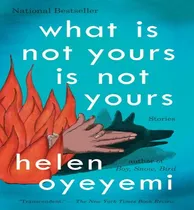 Comprar Libro What Is Not Yours Is Not Yours - Helen Oyeyemi
