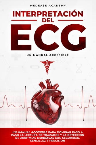 Libro: Interpretación Del Ecg: Un Manual Accesible Para Domi