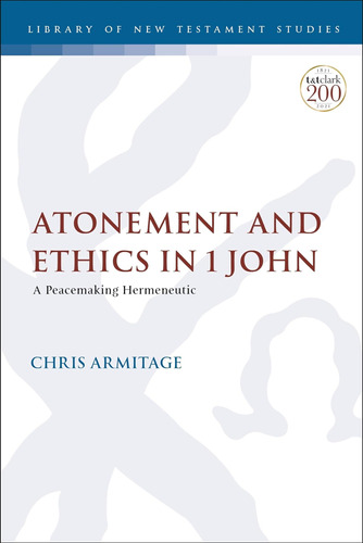 Libro: En Ingles Atonement And Ethics In 1 John A Peacemaki