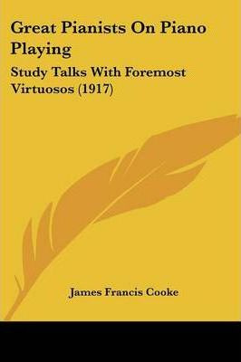 Libro Great Pianists On Piano Playing - James Francis Cooke