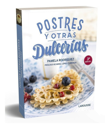 Postres Y Otras Dulcerãâas, De Rodríguez Rodríguez, Pamela. Editorial Larousse, Tapa Blanda En Español