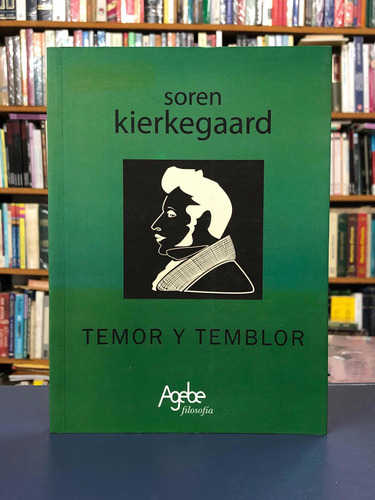 Temor Y Temblor - Soren Kierkegaard - Agebé