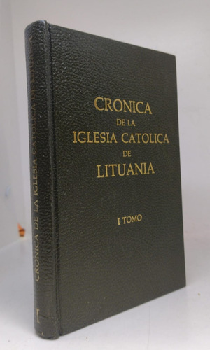 Cronica De La Iglesia Catolica De Lituania - 1 Tomo - Usado