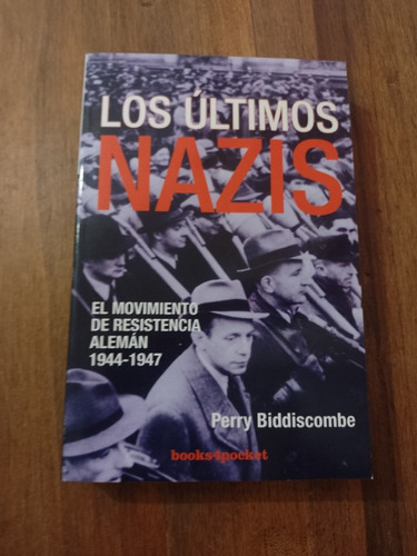 Los Últimos Nazis - Perry Biddiscombe - Books4pocket