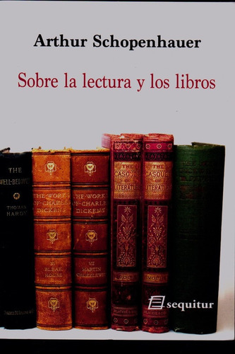 Sobre La Lectura Y Los Libros. (schopenhauer)