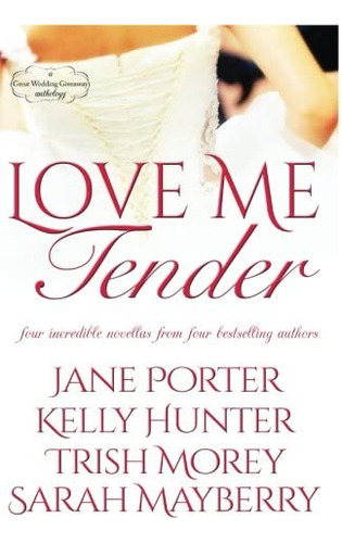 Libro:  Love Me Tender: A Montana Born Brides Anthology