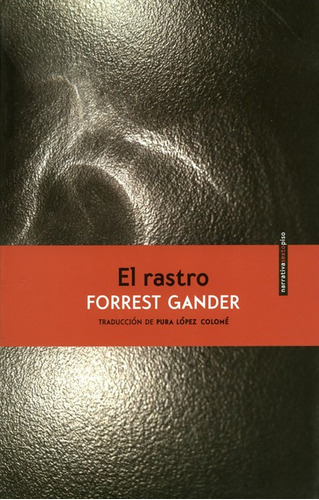 El Rastro, De Gander, Forrest. Editorial Sexto Piso, Tapa Blanda, Edición 1 En Español, 2017