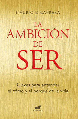 La ambición de ser: Claves para entender el cómo y el porqué de la vida, de Shinya, Hiromi. Vergara Editorial Vergara, tapa blanda en español, 2016
