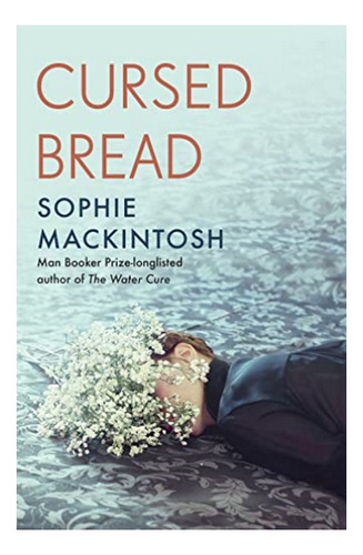 Cursed Bread - Longlisted For The Womens Prize. Eb5