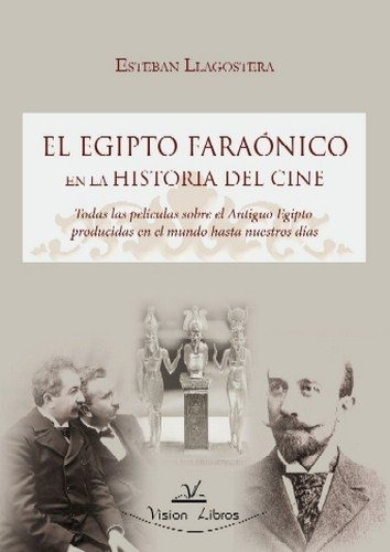 El Egipto Faraãâ³nico En La Historia Del Cine, De Llagostera Cuenca, Esteban. Editorial Vision Libros, Tapa Blanda En Español