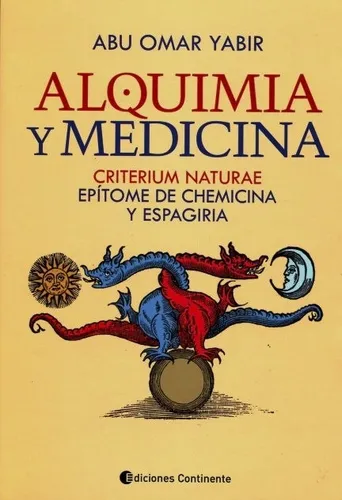 Alquimia Y Medicina : Criterium Naturae - Abu Omar Yabir
