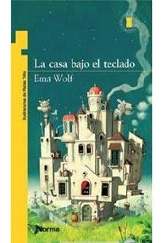 La Casa Bajo El Teclado - Ema Wolf - Torre De Papel