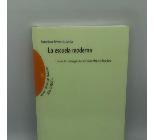 Libro La Escuela Moderna Francisco Ferrer Guardia B. Nueva