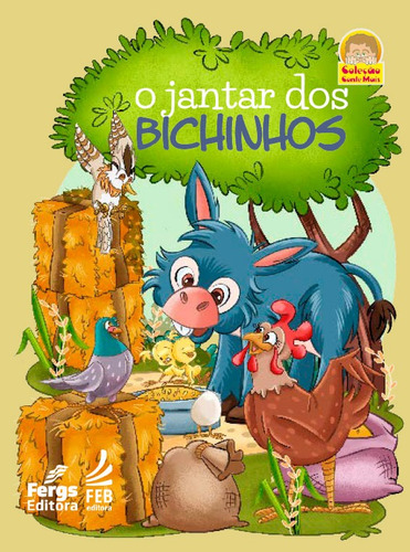 O Jantar dos Bichinhos, de Conte Mais FERGS. Série Conte Mais Editora Federação Espírita do Rio Grande do Sul, capa mole em português, 2020