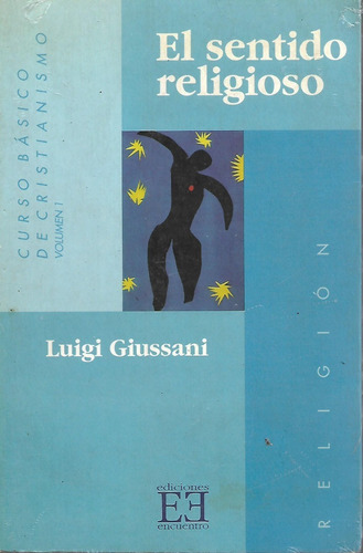 El Sentido Religioso Luigi Giussani Curso Basico Cristianism