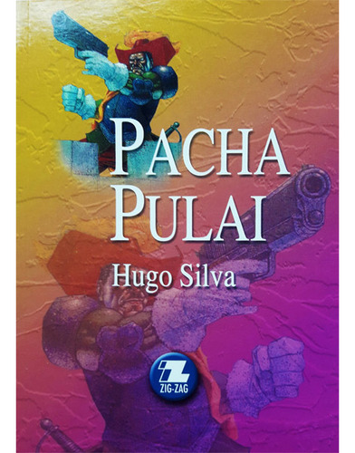 Pucha Pulai, De Hugo Silva. Serie Zigzag, Vol. 1. Editorial Zigzag, Tapa Blanda, Edición Escolar En Español, 2020