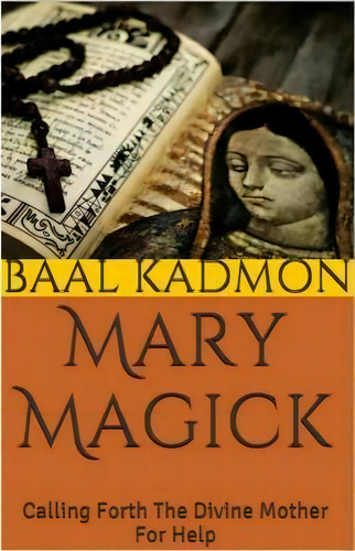 Mary Magick, De Baal Kadmon. Editorial Createspace Independent Publishing Platform, Tapa Blanda En Inglés