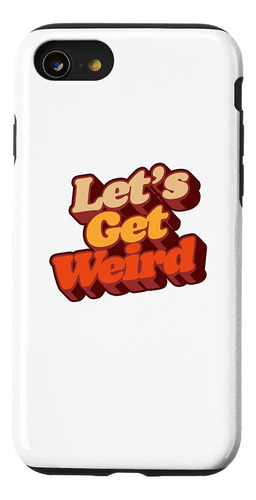 iPhone SE (2020) / 7 / 8 Lets Get Weird Vintage Retro Letter