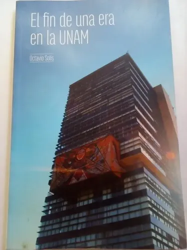 Libro El Fin De Una Era En La Unam Octavio Solís Firmado | Meses sin ...