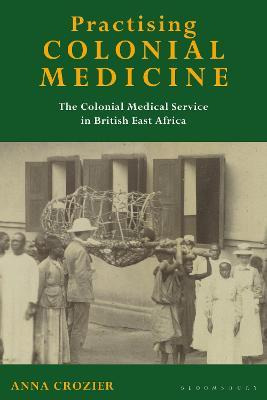 Libro Practising Colonial Medicine : The Colonial Medical...