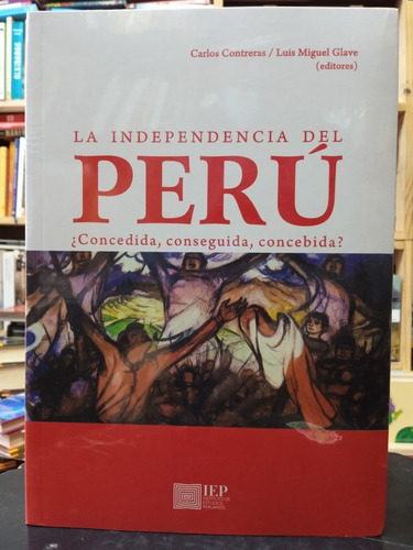Carlos Contreras - La Independencia Del Perú