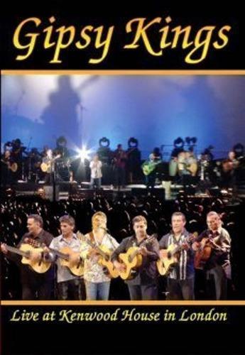 Concierto Dvd Gipsy Kings Live At Kenwood House In London