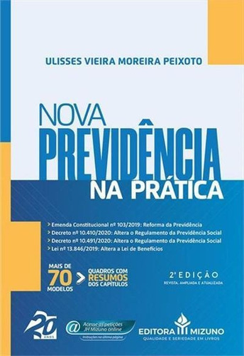 Nova Previdencia Na Pratica - 2ªed.(2021), De Ulisses Vieira Moreira Peixoto. Editora Jh Mizuno, Capa Mole, Edição 2 Em Português, 2021