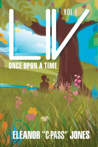 Liv: Once Upon A Time, De Jones, Eleanor C-pass. Editorial Lightning Source Inc, Tapa Blanda En Inglés