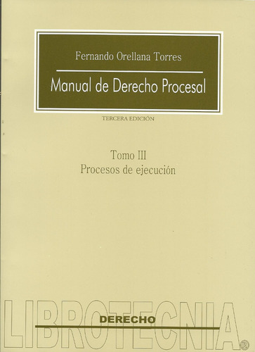 Manual De Derecho Procesal T3 Procesos De Ejecución-orellana