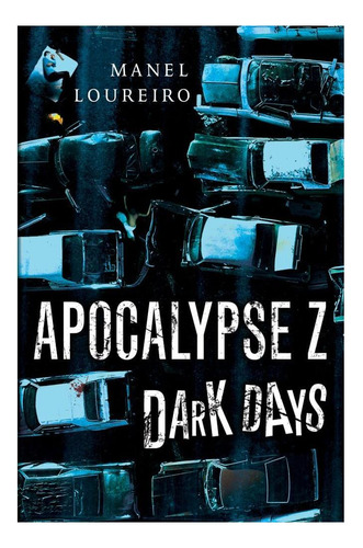 Libro: Días Oscuros (apocalipsis Z, 2)