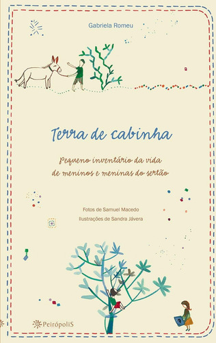 Terra de cabinha: Pequeno inventário da vida de meninos e meninas do sertão, de Romeu, Gabriela. Editora Peirópolis Ltda, capa mole em português, 2016