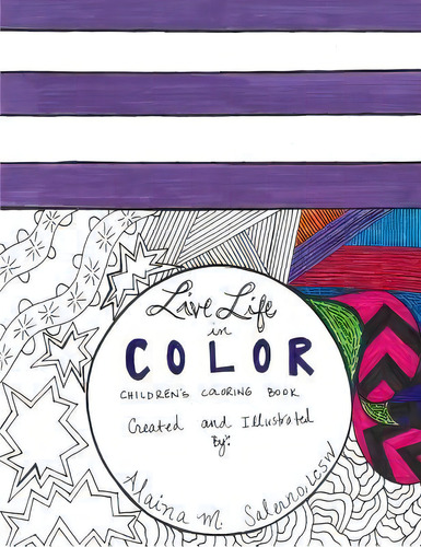 Live Life In Color : Children's Coloring Book, De Lcsw Alaina M Salerno. Editorial Createspace Independent Publishing Platform, Tapa Blanda En Inglés