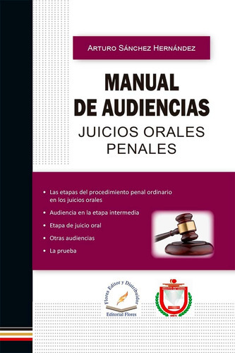 Manual De Audiencia: Juicios Orales Penales, De Arturo Sánchez Hernández., Vol. 1. Editorial Flores Editor Y Distribuidor, Tapa Blanda En Español, 2022