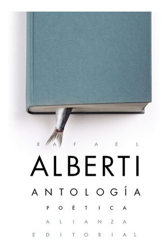 Antologia Poetica - Rafael Alberti, de Rafael Alberti. Editorial Alianza en español