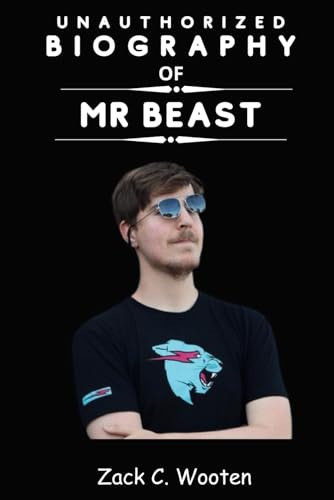 Unauthorized Biography Of Mrbeast, De Wooten, Zack C.., Vol. 1. Editorial Independently Published, Tapa Pasta Blanda, Edición 1 En Inglés, 2023