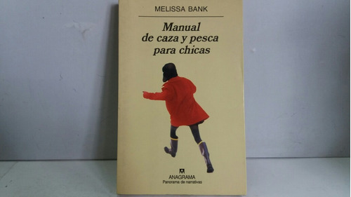 Manual De  Caza Y Pesca Para Chicas. Melissa Bank