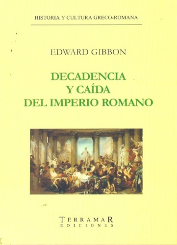 Decadencia Y Caida Del Imperio Romano*.. - Edward Gibbon