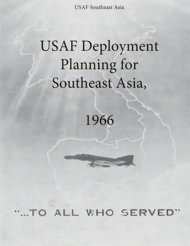 Usaf Deployment Planning For Southeast Asia, 1966, De Office Of Air Force History. Editorial Createspace Independent Publishing Platform, Tapa Blanda En Inglés