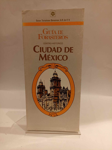 Guía De Forasteros Centro Histórico De La Ciudad De México