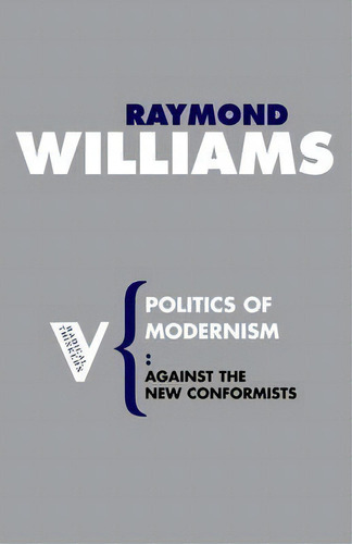 Politics Of Modernism, De Raymond Williams. Editorial Verso Books, Tapa Blanda En Inglés, 2008