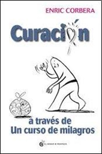 Libro Curación A Través De Un Curso De Milagros - Corbera, 