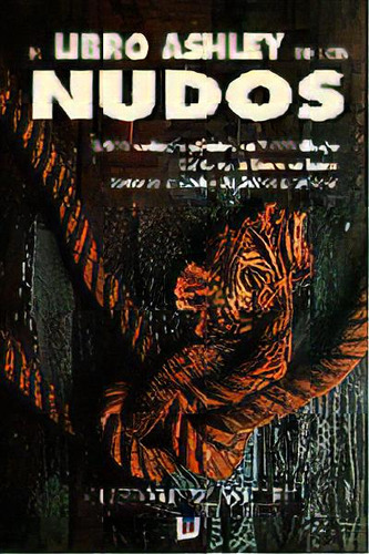 El Libro Ashley De Los Nudos, De Ashley, Clifford W.. Editorial Ediciones Tutor, S.a., Tapa Dura En Español