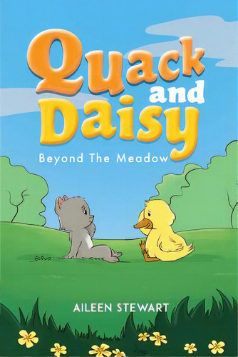Quack And Daisy: Beyond The Meadow, De Stewart, Aileen. Editorial Lightning Source Inc, Tapa Blanda En Inglés