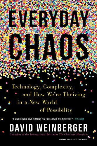 Everyday Chaos: Technology, Complexity, And How Were Thriving In A New World Of Possibility, De Weinberger, David. Editorial Harvard Business Review Press, Tapa Dura En Inglés