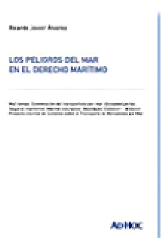 Los Peligros Del Mar En El Derecho Marítimo Álvarez
