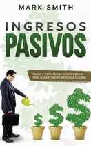 Comprar Libro: Ingresos Pasivos: Pasos Y Estrategias Comprobadas En